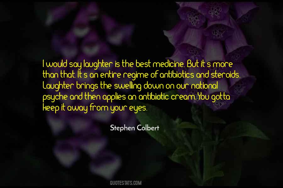 They Say Laughter Is The Best Medicine Quotes #1829941