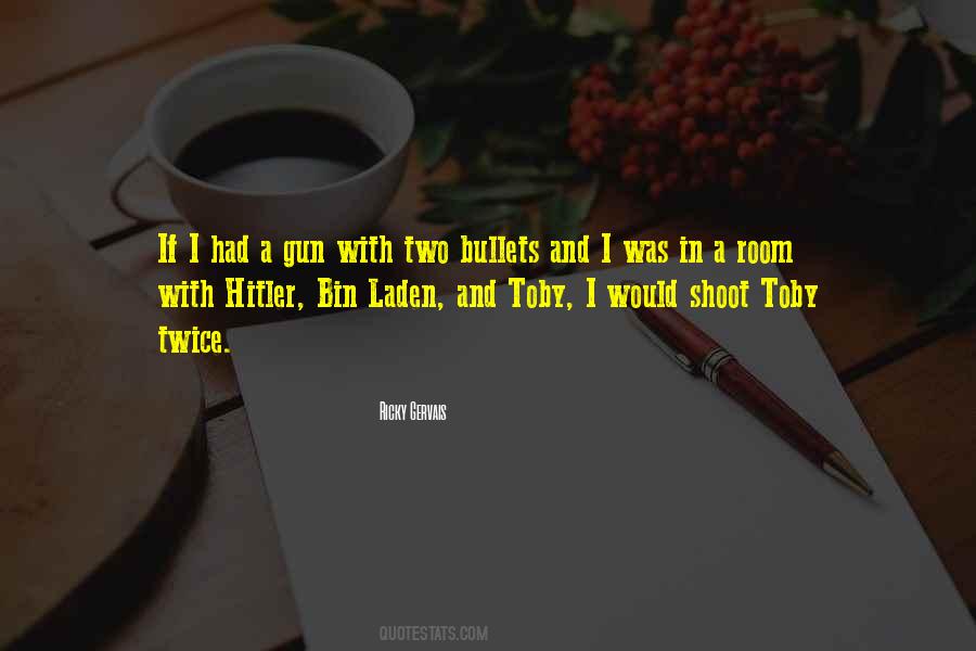 Shoot Toby Twice Quotes #1135156 Shoot Toby Twice Quotes #1135156