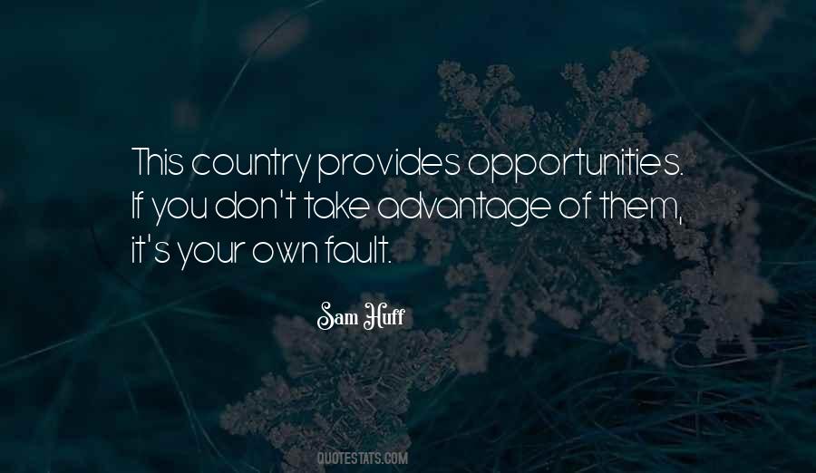 Take Advantage Of Your Opportunities Quotes #755336