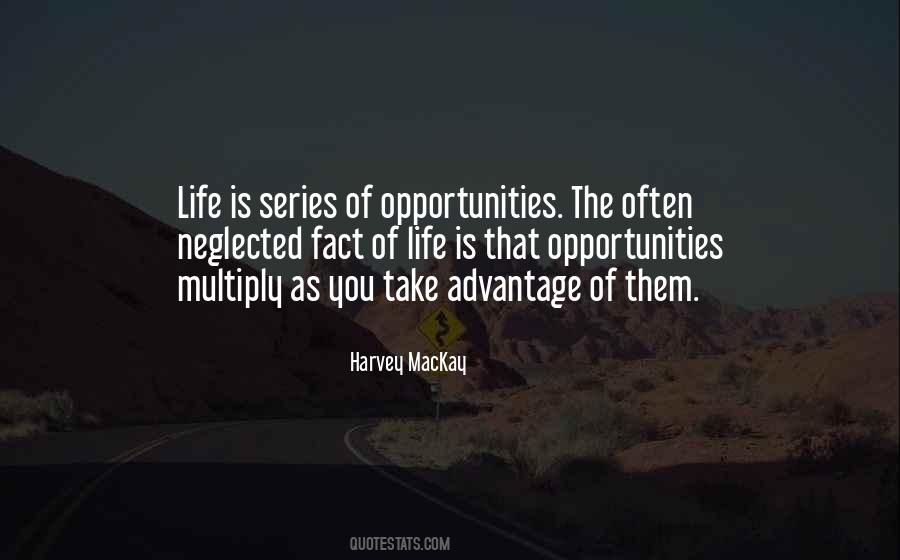Take Advantage Of Your Opportunities Quotes #950786