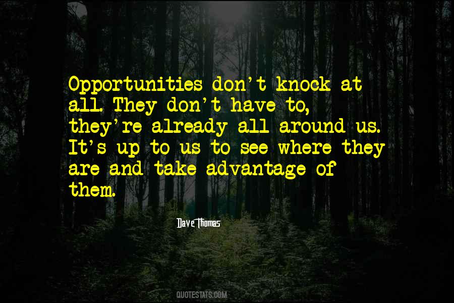 Take Advantage Of Your Opportunities Quotes #960941