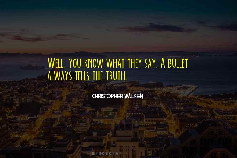 Quotes About Always Telling The Truth #172619