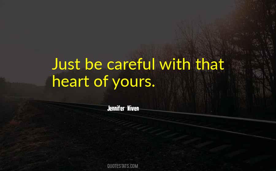 Quotes About Be Careful With #1140528