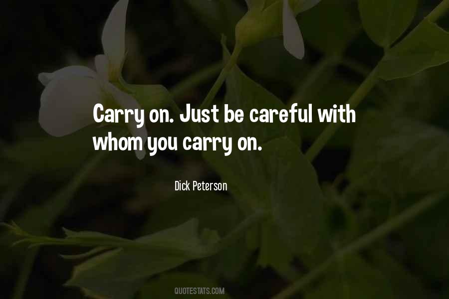 Quotes About Be Careful With #392943