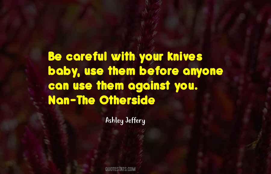 Quotes About Be Careful With #891276