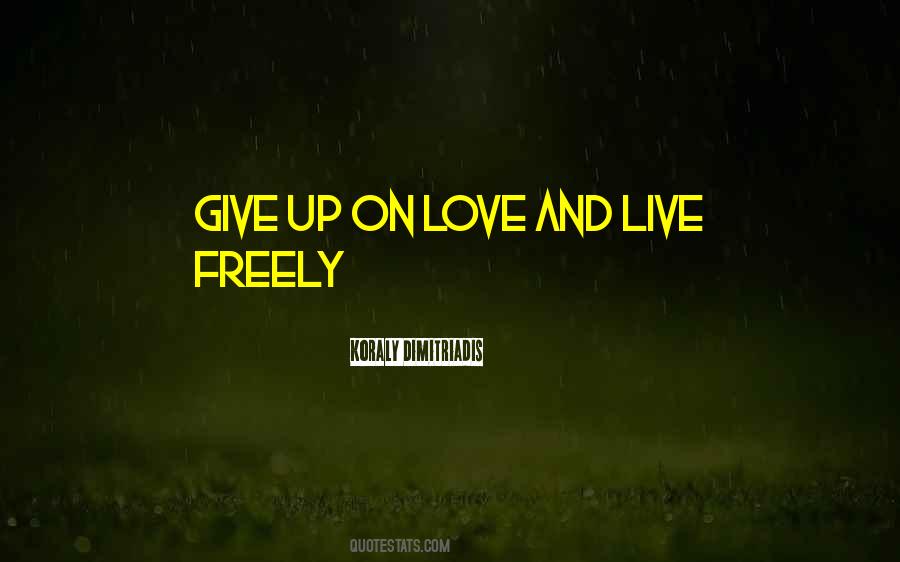 Quotes About Give Up Love #260008