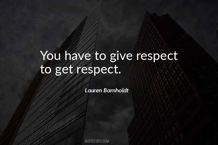 Quotes About Give Respect #879509