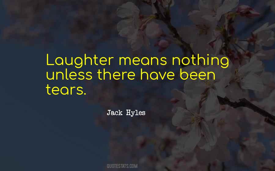 Tears Laughter Quotes #715998