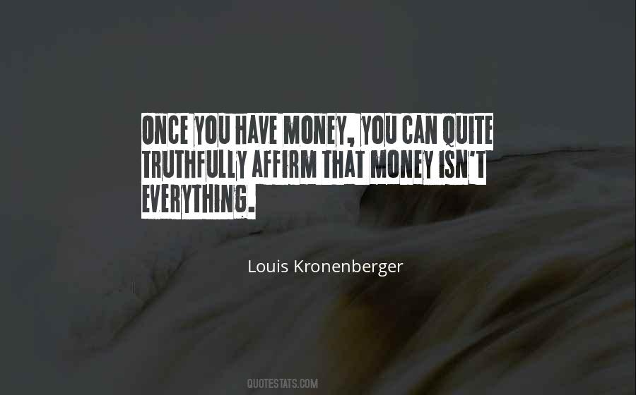 Everything Money Quotes #1004439