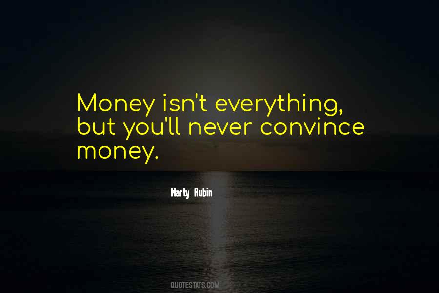 Everything Money Quotes #1252220