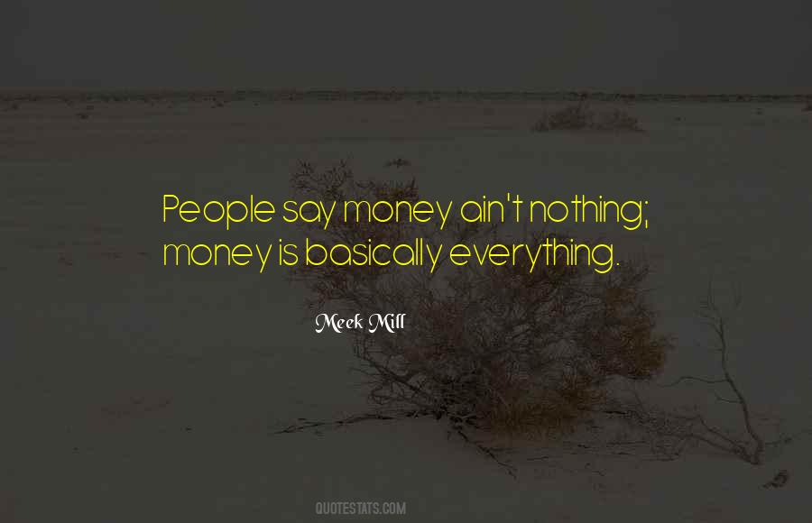 Everything Money Quotes #1453420