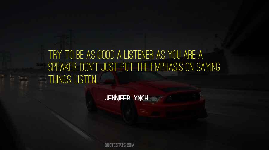 You Are A Good Listener Quotes #1353112
