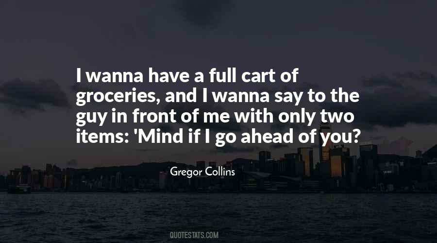 I Wanna Go Quotes #729270