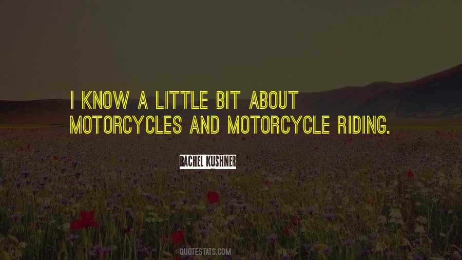 Riding My Motorcycle Quotes #493766