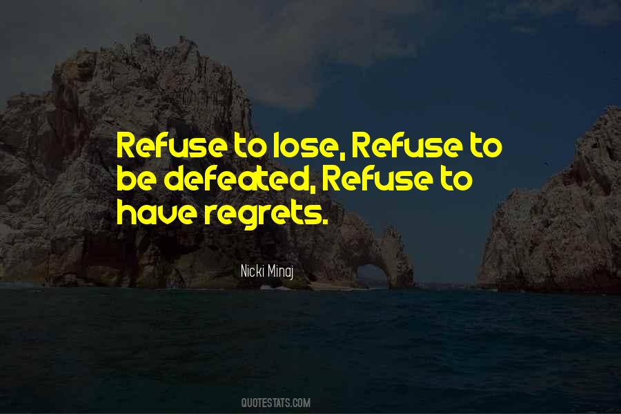 Refuse To Be Defeated Quotes #1003720