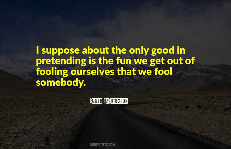 Pretending Life Quotes #1282220