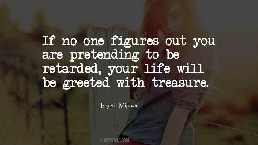 Pretending Life Quotes #1781003