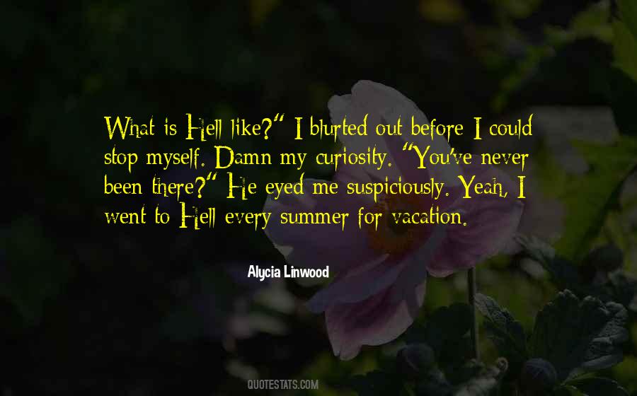 You Went To Hell Quotes #1284928