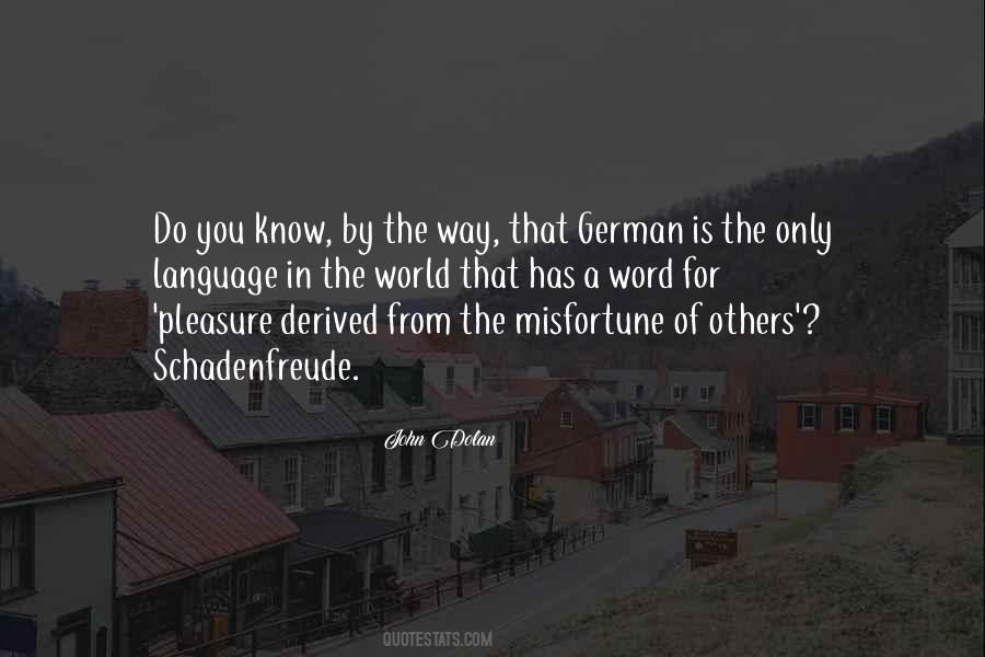 Pleasure In Others Misfortune Quotes #1815196