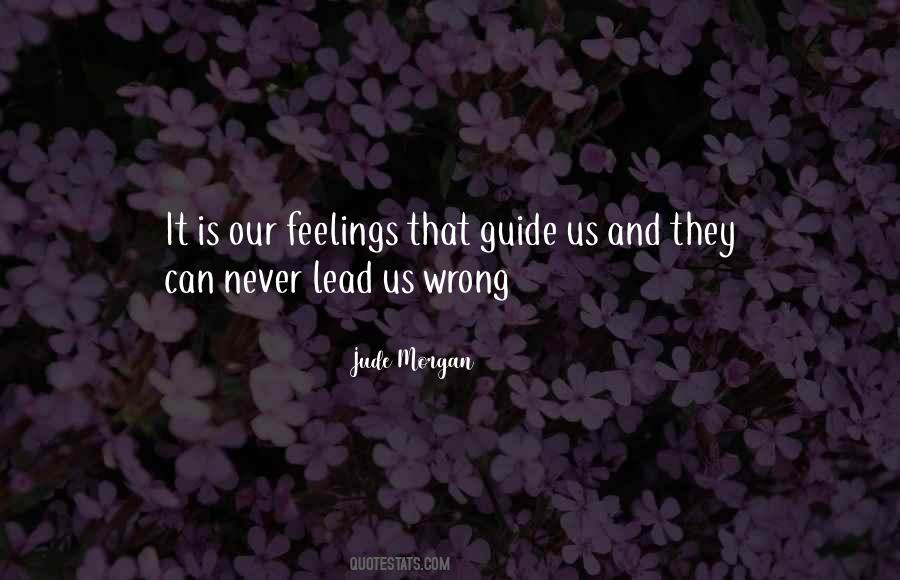 Feelings Are Never Wrong Quotes #528417