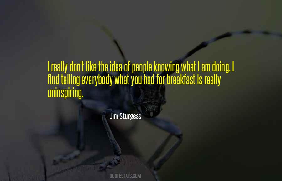 What I Am Doing Quotes #209261