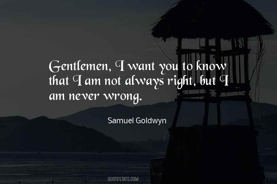 I Am Not Always Right Quotes #1069283