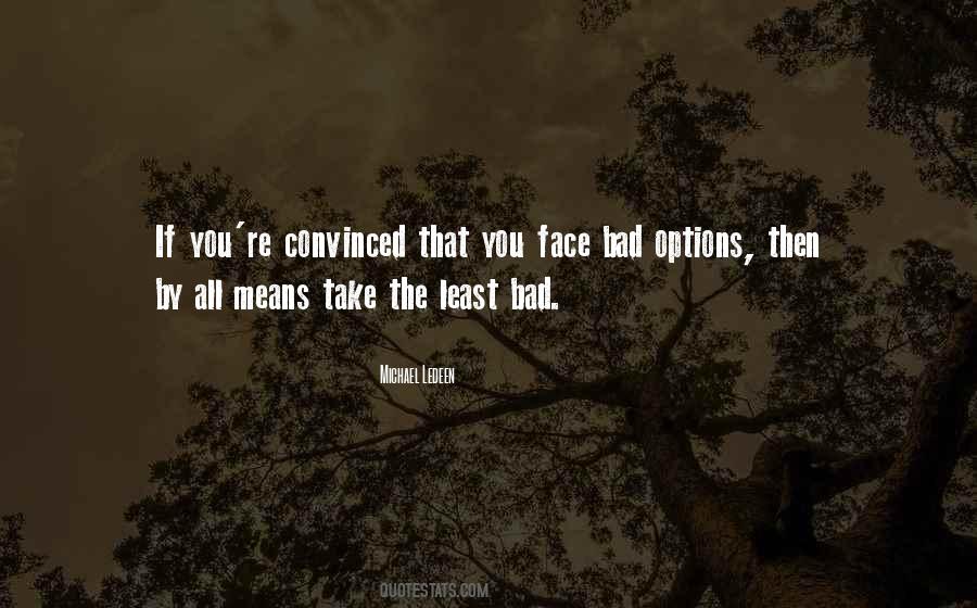 Bad Face Quotes #540147