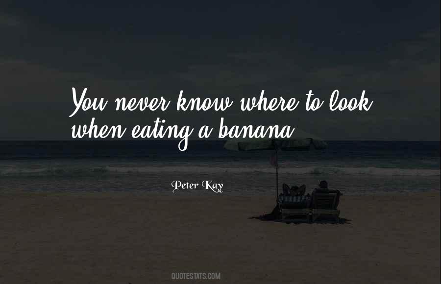 Quotes About Eating Bananas #1481070