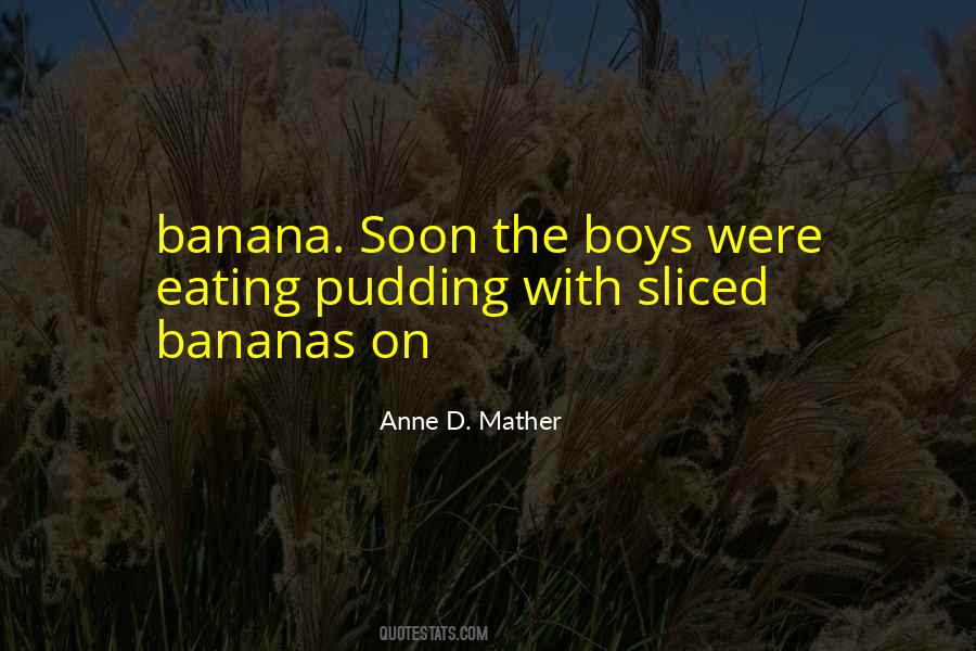 Quotes About Eating Bananas #595639