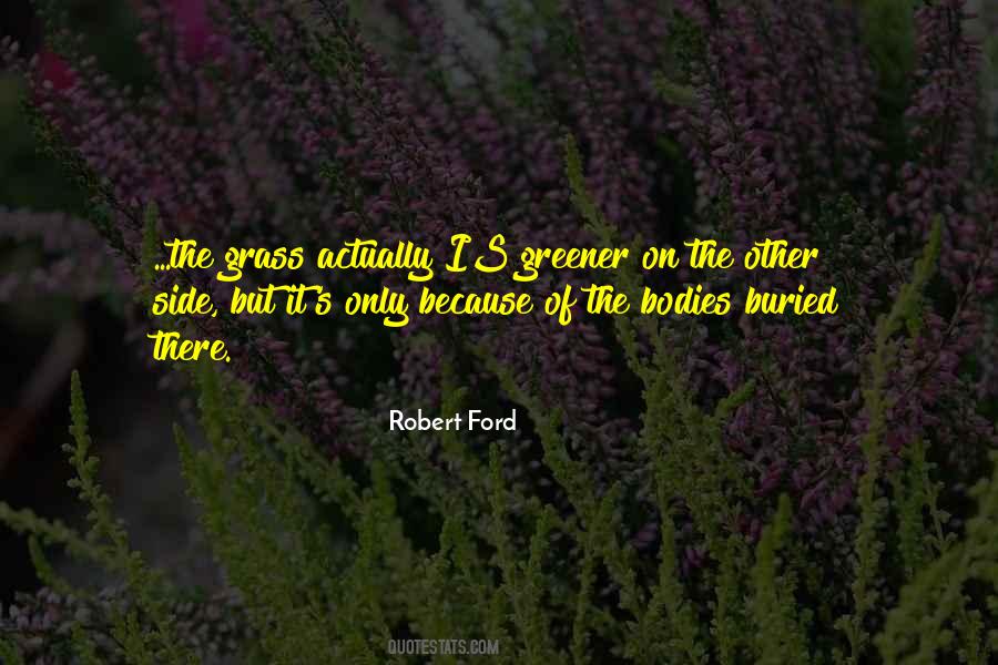 Grass On The Other Side Quotes #867696