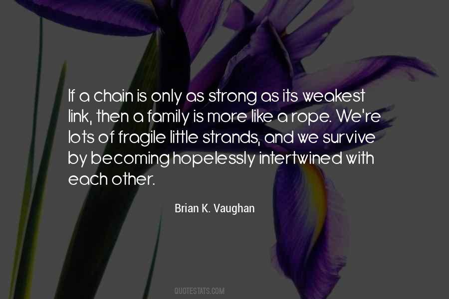 Only As Strong As Our Weakest Link Quotes #1382337
