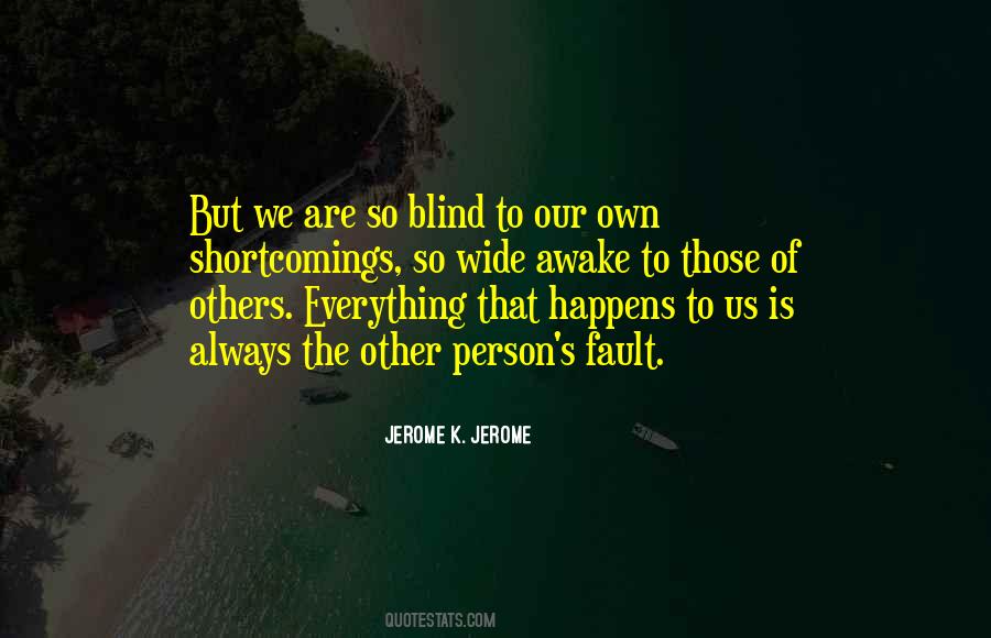 Everything Is Always My Fault Quotes #1478013