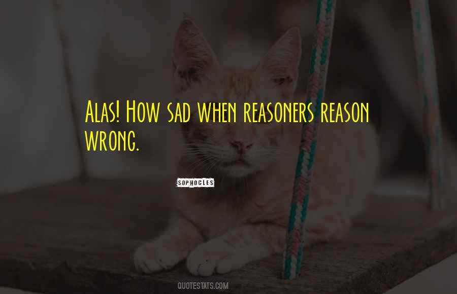 No Reason To Be Sad Quotes #133914