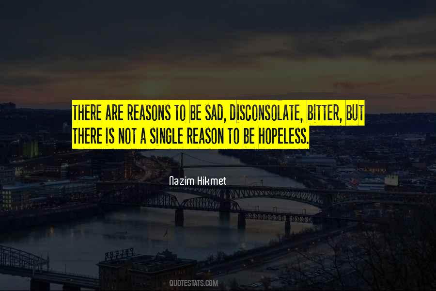 No Reason To Be Sad Quotes #615988