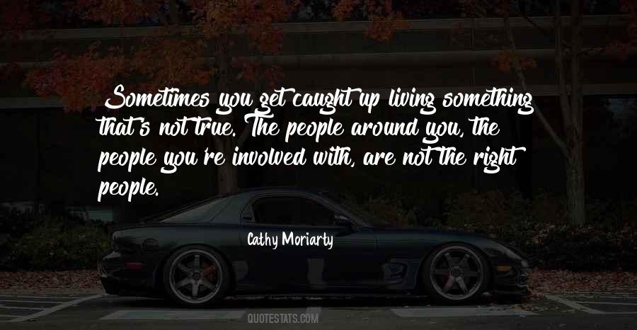 Sometimes You Get Caught Up Quotes #1009022