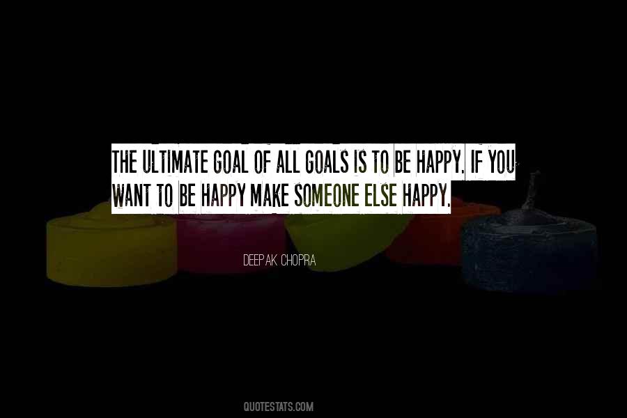 Make Someone Else Happy Quotes #1627163