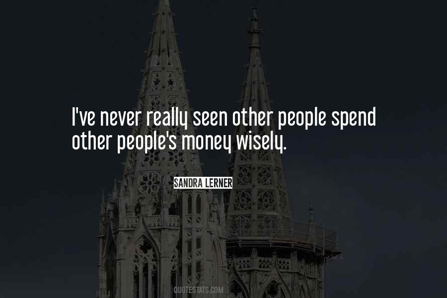Spend It Wisely Quotes #1649365