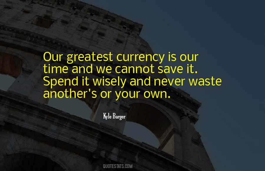 Spend It Wisely Quotes #680942