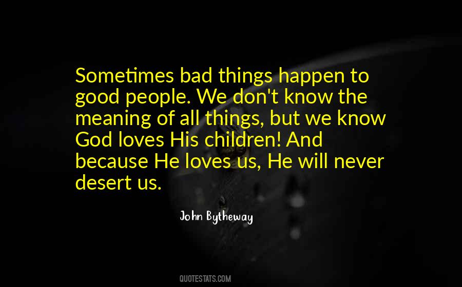Bad Things Will Happen Quotes #521169