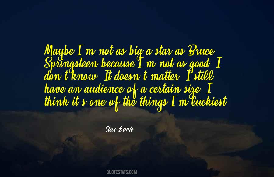The Size Of Your Audience Quotes #1546031