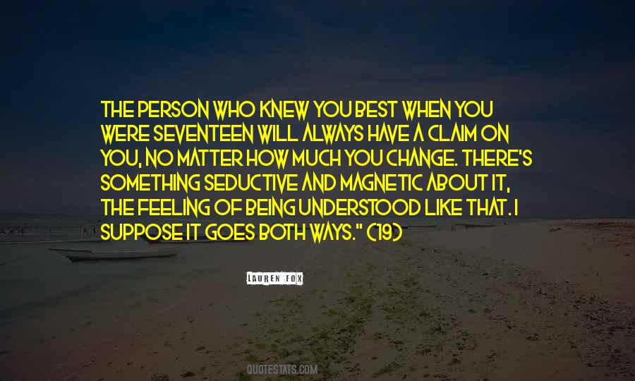 No Matter How Much You Change Quotes #1241265