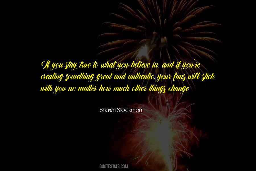 No Matter How Much You Change Quotes #1382339