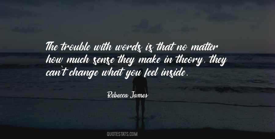 No Matter How Much You Change Quotes #1793544
