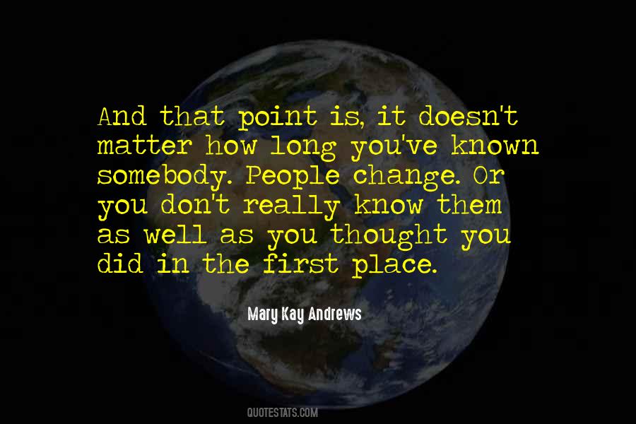 No Matter How Much You Change Quotes #1870897
