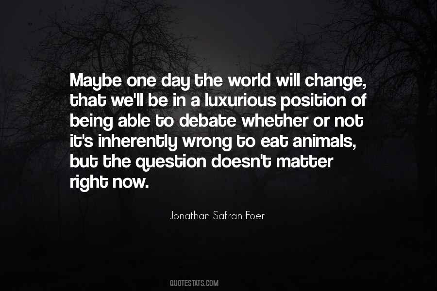 No Matter How Much You Change Quotes #301454
