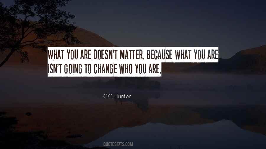 No Matter How Much You Change Quotes #46128