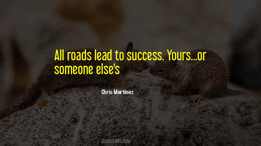 All Roads Lead To Quotes #1593517