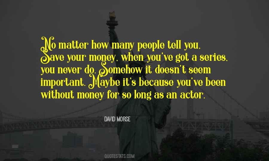 Money No Matter Quotes #1452654