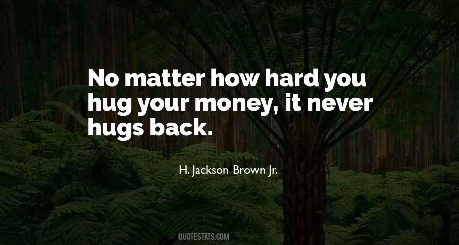 Money No Matter Quotes #631833