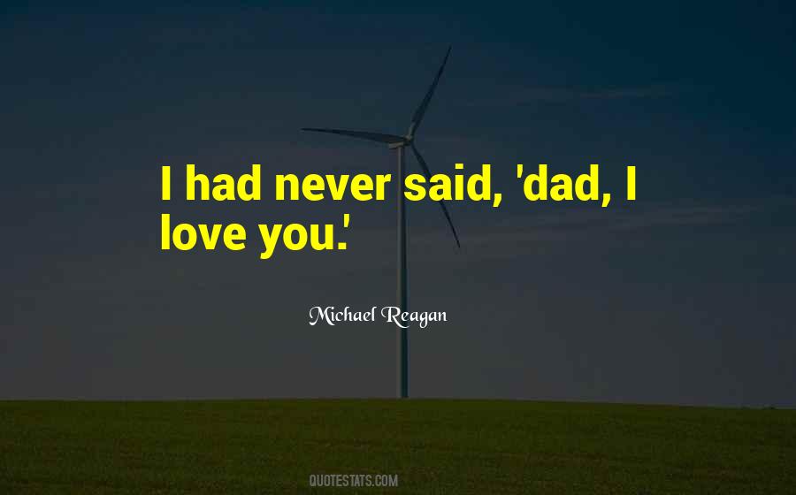 Dad I Love You Quotes #444327